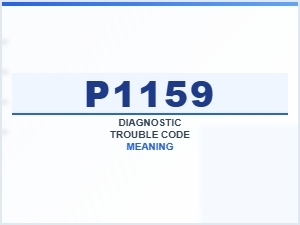 P1159 Diagnostic Trouble Code Meaning