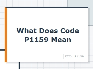 What Does Code P1159 Mean