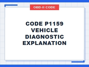 Code P1159 Vehicle Diagnostic Explanation